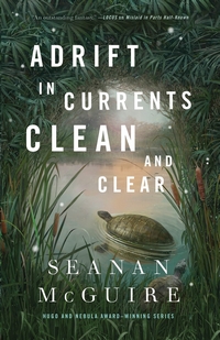 Cover of Adrift in Currents Clean and Clear by Seanan McGuire