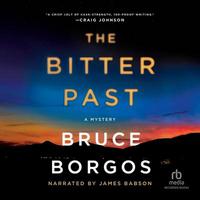 Cover for the audiobook of The Bitter Past by Bruce Borgos