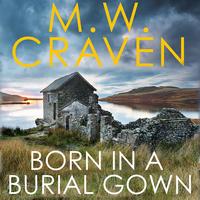 Cover of Born in a Burial Gown by MW Craven