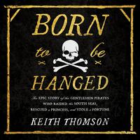 Cover of Born to Be Hanged by Keith Thomson