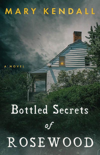 Cover to  Bottled Secrets of Rosewood by Mary Kendall