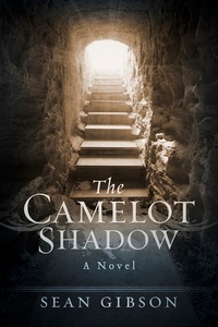 Cover of The Camelot Shadow by Sean Gibson