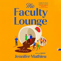 Cover of The Faculty Lounge by Jennifer Mathieu