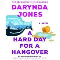 Cover of A Hard Day for a Hangover by Darynda Jones