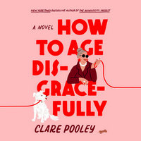 Cover of How to Age Disgracefully by Clare Pooley