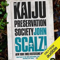 Cover for The Kaiju Preservation Society by John Scalzi