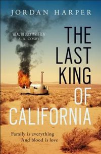 Cover of The Last King of California by Jordan Harper