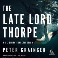 Cover of The Late Lord Thorpe by Peter Grainger