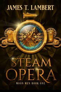 Cover to Steam Opera by James T Lambert