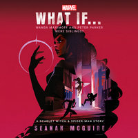 Cover of >Marvel: What If . . . Wanda Maximoff and Peter Parker Were Siblings by Seanan McGuire