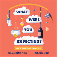 Cover of What Were You Expecting? by Cameron Spires, Grace Cho