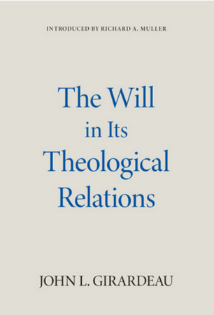 The Cover of The Will in Its Theological Relations by John L. Girardeau