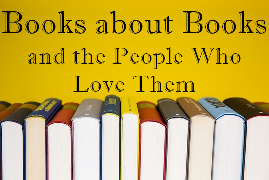 Books about Books and the People Who Love Them