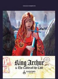 Cover of King Arthur & The Ladies of The Lake by Vincent Pompetti