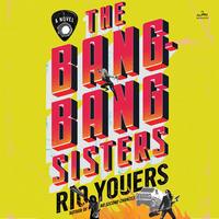 Cover of The Bang-Bang Sisters by Rio Youers