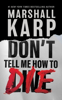 Cover of Don't Tell Me How to Die by Marshall Karp