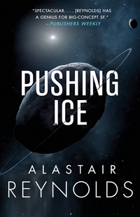 Cover of Pushing Ice by Alastair Reynolds