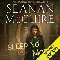 Cover of Sleep No More by Seanan McGuire